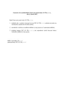 Usnesení z 26. zasedání Rady Ústavu pro jazyk český AV ČR, v. v. i., dne 15. února 2012 Rada Ústavu pro jazyk český AV ČR, v. v. i., 1. rozhodla, aby v souladu s koncepcí rozvoje ÚJČ AV ČR, v. v. i., pokr