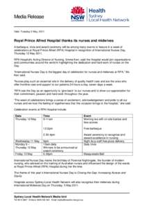 Media Release Date: Tuesday 3 May, 2011 Royal Prince Alfred Hospital thanks its nurses and midwives A barbeque, trivia and award ceremony will be among many events to feature in a week of celebrations at Royal Prince Alf