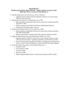 BRAD BRYANT Elections and Legislative Matters Division – Deputy Assistant Secretary of State Hired May 1987 by Secretary of State Bill Graves  Principal author and reviser of the Kansas Election Standards o Appointe