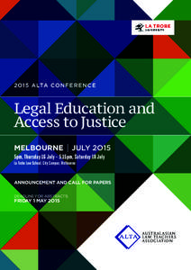 2O1 5 A LTA CO N F E R E N C E  Legal Education and Access to Justice MELBOURNE