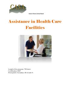 Eastern Shores School Board  Assistance in Health Care Facilities  Length of the program: 750 hours