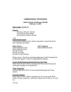 COMMISSIONERS’ PROCEEDINGS Adams County Courthouse, Ritzville February 12, 2001 Call to Order @ 8:30 a.m. Present: Chairman Jeffrey W. Stevens