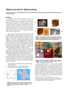 Digital materials for digital printing George A. Popescu (MIT, Center for Bits and Atoms), Tushar Mahale (North Carolina State University), Neil Gershenfeld (MIT Center for Bits and Atoms). Abstract Conventional three-di