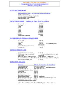 ORANGE VALE WATER COMPANY PROJECT DEVELOPMENT/CHARGES/FEES (Effective January[removed]PLAN CHECK CHARGES $[removed]Minimum Charge + per Connection + Engineering Charges