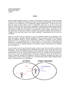 JASON HENDERSON ZOE COSTA RICAFE III Hemos estado hablando sobre fe y vamos a continuar hoy. Espero que hayamos podido ver que la fe es algo muy diferente de lo que la mente natural piensa. La fe no es una