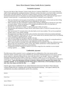 Denver Metro Domestic Violence Fatality Review Committee Participation Agreement The goal of the Denver Metro Domestic Violence Fatality Review Committee (DMDVFRC) is not to place blame, but rather to better understand t