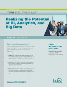 For IT and Business Leaders  TDWI EXECUTIVE SUMMIT Realizing the Potential of BI, Analytics, and