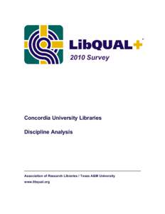2010 Survey  Concordia University Libraries Discipline Analysis  Association of Research Libraries / Texas A&M University