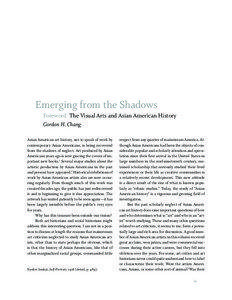 Emerging from the Shadows Foreword  The Visual Arts and Asian American History Gordon H. Chang