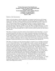 Written Statement of Saul Schniderman President, Library of Congress Professional Guild AFSCME Local 2910 For the Subcommittee on the Legislative Branch Committee on Appropriations U.S. House of Representatives