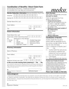 Coordination of Benefits / Direct Claim Form See the back for instructions. Complete all information. An incomplete form may delay your reimbursement. Member/Subscriber Information See your prescription drug ID card. Gro