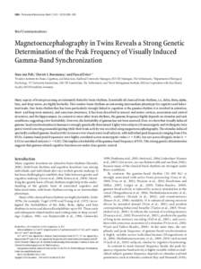 3388 • The Journal of Neuroscience, March 7, 2012 • 32(10):3388 –3392  Brief Communications Magnetoencephalography in Twins Reveals a Strong Genetic Determination of the Peak Frequency of Visually Induced