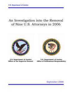 U.S. Department of Justice  An Investigation into the Removal of Nine U.S. Attorneys in[removed]U.S. Department of Justice