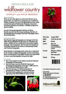 MEDIA RELEASE  About the Book There are few other places on earth where flowers are so all pervasive, so varied and as sumptuous as in southwest Western Australia. It is one of 39 special places in the world,