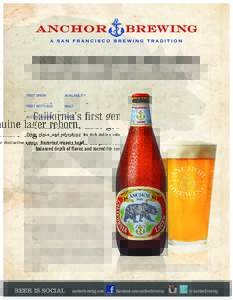 California’s first genuine lager reborn. Crisp, clean, and refreshing, its rich golden color, distinctive aroma, lingering creamy head, balanced depth of flavor, and incredibly smooth finish are like no other lager tod