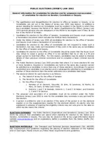 PUBLIC ELECTIONS (JERSEY) LAW 2002 General information for candidates for election and for proposers and seconders of candidates for election as Senator, Connétable or Deputy. 1.