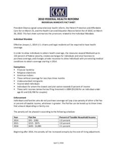 2010 FEDERAL HEALTH REFORM  INDIVIDUAL MANDATE FACT SHEET    President Obama signed comprehensive health reform, the Patient Protection and Affordable  Care Act on March 23, and the Health Car