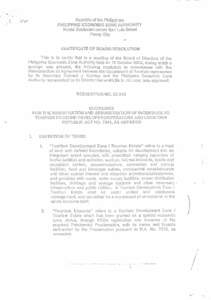 Republic of the Philippines PHILIPPINE ECONOMIC ZONE AUTHORITY Roxas Boulevard comer San Luis Street Pasay City  This is to certify that in a meeting of the Board of Directors of the