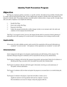 Identity Theft Prevention Program  Objective Red flags are suspicious patterns or practices, or specific activities, that indicate the possibility of identity theft. To comply with the Federal Red Flags Rule, we have imp