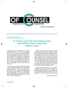 Vol. 33 • No. 3 • March[removed]Of Counsel Interview … St. Louis Lawyer Who Beat Major League Baseball Now Goes to Bat in the