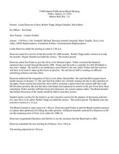 UNM Student Publications Board Meeting Friday, January 22, 2010 Marron Hall, Rm. 131 Present: Leslie Donovan (Chair), Robert Trapp, Miguel Gandert, Alicia Barry Ex-Officio: Jim Fisher Also Present: Carolyn Souther