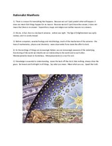 Rationalist Manifesto 1) There is a reason for everything that happens. Because we can’t (yet) predict what will happen, it does not mean that things happen for no reason. Because we don’t (yet) know the answer, it d