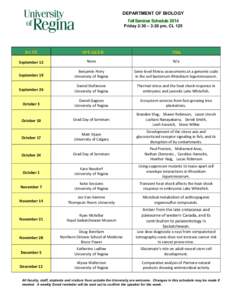 DEPARTMENT OF BIOLOGY Fall Seminar Schedule 2014 Friday 2:30 – 3:20 pm, CL 125 DATE