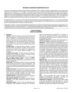 REVENUE ASSURANCE INSURANCE POLICY This policy is reinsured by the Federal Crop Insurance Corporation (FCIC) under the authority of section 508(h) of the Federal Crop Insurance Act, as amended (7 U.S.C[removed]h)). All pro