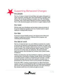 Supporting Behavioral Changes the people The City of Auburn is located in Central Maine and employs 260 people in a variety of positions, including office staff, manual laborers, and public safety officers. The City has 