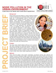 Noise Pollution in the Urban Environment A pilot study of the Seattle Indian Health Board neighborhood  Urban Indian Health Institute