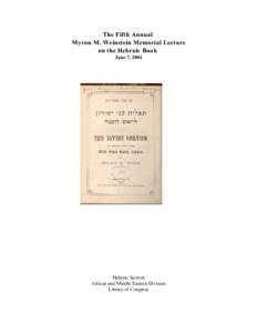 The Fifth Annual Myron M. Weinstein Memorial Lecture on the Hebraic Book June 7, 2004  Hebraic Section