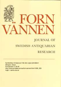 Symboliska miniatyryxor från den yngre järnåldern Almgren, Oscar Fornvännen 4, 39-42