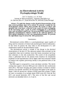 An Electrodermal Activity Psychophysiologic Model H. F. S. Gamboa, A. L. N. Fred Instiuto de Telecomunicações, {hgamboa,afred}@lx.it.pt Av. Rovisco Pais nº 1, Torre Norte Piso 10, [removed]Lisboa Portugal Abstract: To