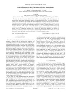 PHYSICAL REVIEW B, VOLUME 64, Charge transport in TiO2 ÕMEH-PPV polymer photovoltaics A. J. Breeze, Z. Schlesinger, and S. A. Carter* Physics Department, University of California, Santa Cruz, California 95064