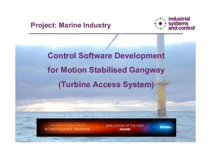 Project: Marine Industry  Control Software Development for Motion Stabilised Gangway (Turbine Access System)