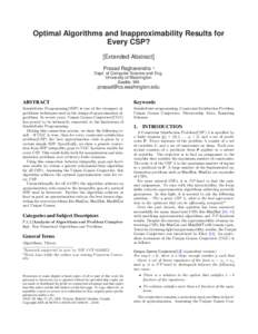 Optimal Algorithms and Inapproximability Results for Every CSP? [Extended Abstract] Prasad Raghavendra ∗† Dept. of Computer Science and Eng. University of Washington