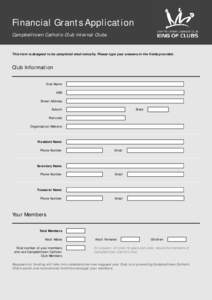 Financial Grants Application Campbelltown Catholic Club Internal Clubs This form is designed to be completed electronically. Please type your answers in the fields provided.  Club Information