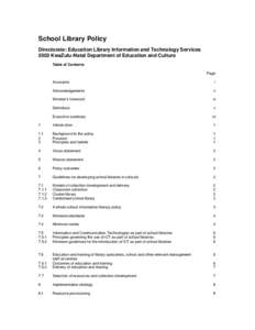 School Library Policy Directorate: Education Library Information and Technology Services 2003 KwaZulu-Natal Department of Education and Culture Table of Contents Page Acronyms