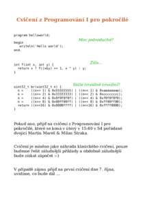 Cvičení z Programování I pro pokročilé program helloworld; Moc jednoduché?  begin