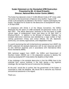 On the question of stockpiled anti personnel mines, there are a total of 14,485 different kinds of AP mines under the control of the Government of National Unity