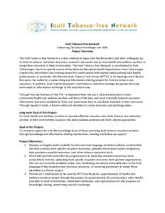 Inuit Tobacco-free Network Enhancing Cessation Knowledge and Skills Project Overview The Inuit Tobacco-free Network is a new initiative to keep Inuit health workers and their colleagues upto-date on tobacco reduction res