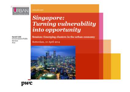 www.pwc.com  Singapore: Turning vulnerability into opportunity Sarah Lidé