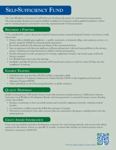 Self-Sufficiency Fund The Texas Workforce Commission’s Self-Sufficiency Fund provides grants for customized training programs. The training helps develop motivated and skilled candidates for businesses seeking qualifie