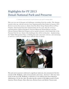 Highlights for FY 2013 Denali National Park and Preserve (* indicates action items for A Call to Action or the park’s strategic plan)  This year was one of changes and challenges, including from the weather. The change