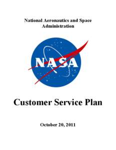National Aeronautics and Space Administration Customer Service Plan October 20, 2011 	
  