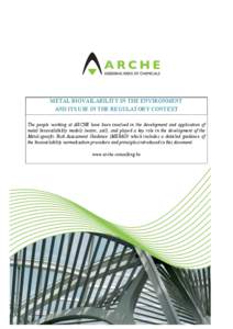 METAL BIOVAILABILITY IN THE ENVIRONMENT AND ITS USE IN THE REGULATORY CONTEXT The people working at ARCHE have been involved in the development and application of metal bioavailability models (water, soil), and played a 