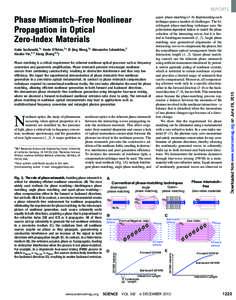 Phase Mismatch–Free Nonlinear Propagation in Optical Zero-Index Materials Haim Suchowski,1* Kevin O’Brien,1* Zi Jing Wong,1* Alessandro Salandrino,1 Xiaobo Yin,1,2 Xiang Zhang1,2† Phase matching is a critical requi