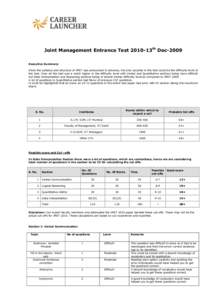 Joint Management Entrance Test 2010-13th Dec-2009 Executive Summary: Since the syllabus and structure of JMET was announced in advance, the only surprise in the test could be the difficulty level of the test. Over all th