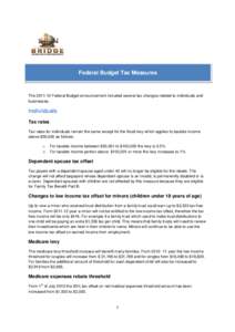 Federal Budget Tax Measures  The[removed]Federal Budget announcement included several tax changes related to individuals and businesses.  Individuals