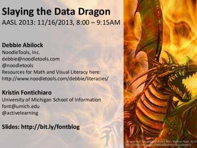 Slaying the Data Dragon AASL 2013: [removed], 8:00 – 9:15AM Debbie Abilock NoodleTools, Inc. [removed] @noodletools